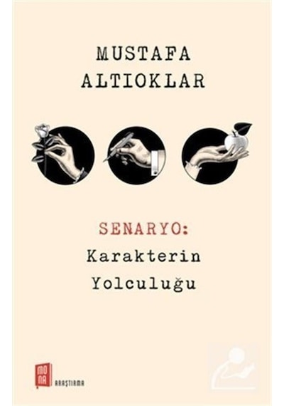Senaryo: Karakterin Yolculuğu / Mustafa Altıoklar
