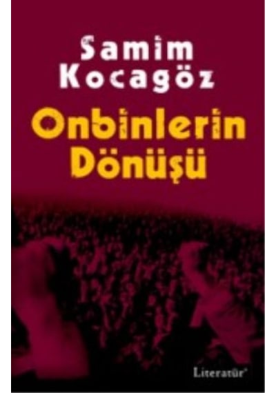 Onbinlerin Dönüşü - Samim Kocagöz - Literatür Yayıncılık
