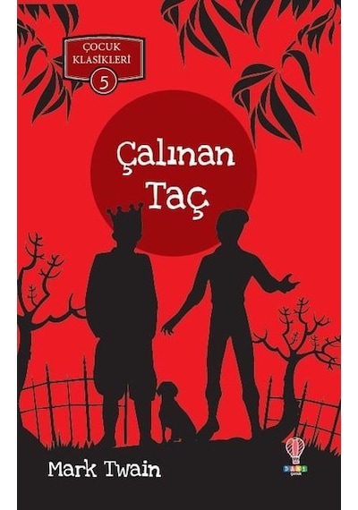 Çalınan Taç-Çocuk Klasikleri 5 - Mark Twain - Dahi Çocuk