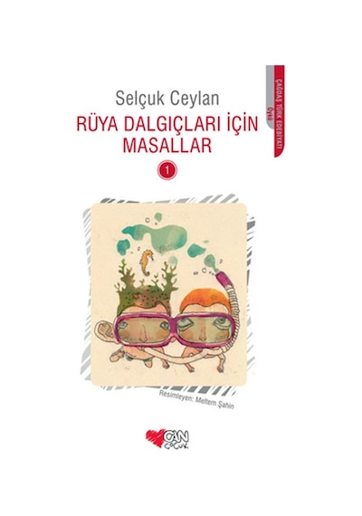 Rüya Dalgıçları İçin Masallar 1 - Selçuk Ceylan - Can Çocuk Yayınları