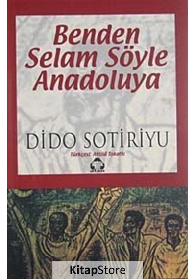 Benden Selam Söyle Anadolu'Ya / Dido Sotiriyu