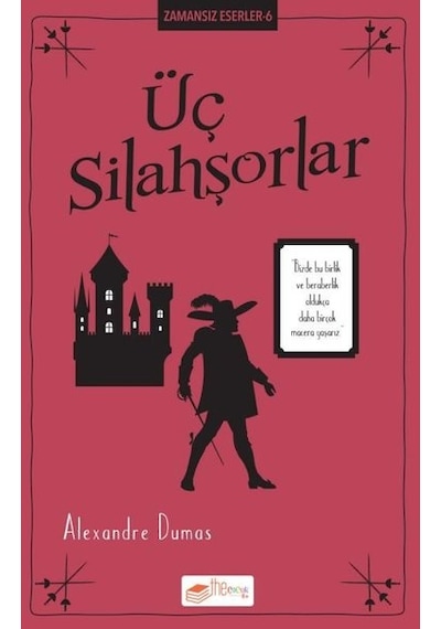 Üç Silahşorlar - Zamansız Eserler 6 - Alexandre Dumas - The Çocuk