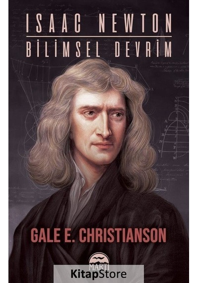 Isaac Newton: Bilimsel Devrim - Gale E. Christianson - Martı Yayınları