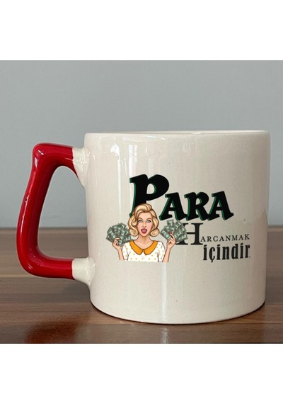 Para Harcamak İçindir Baskılı Kırmızı Kulplu D Kupa