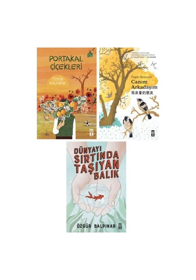 Genç Timaş Özgür Balpınar 3 Kitap Set / Portakal Çiçekleri - Canım Arkadaşım - Dünyayı Sırtında Taşıyan Balık
