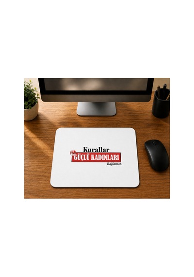 Kurallar Güçlü Kadınları Bağlamaz Baskılı Mousepad Bilgisayar Altlığı