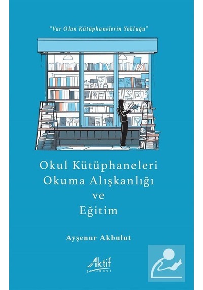 Okul Kütüphaneleri, Okuma Alışkanlığı Ve Eğitim / Dr. Ayşenur ...