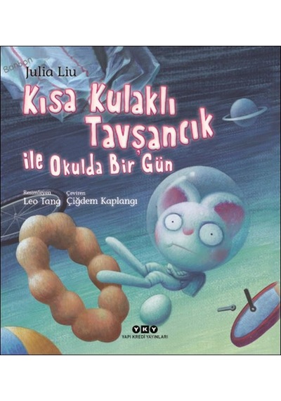 Kısa Kulaklı Tavşancık ile Okulda Bir Gün - Julia Liu - Yapı Kredi Yayınları