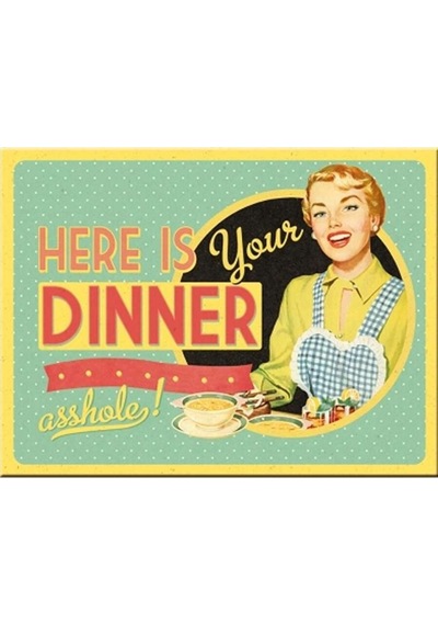 Nostalgic Art Here Is Your Dinner Magnet 14282