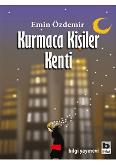 Kurmaca Kişiler Kenti - Emin Özdemir - Bilgi Yayınevi