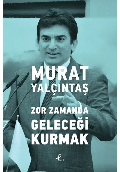 Zor Zamanda Geleceği Kurmak