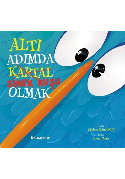 Altı Adımda Sinek Kuşu Olmak - Çiğdem Balta Oruç - Haydi Kitap