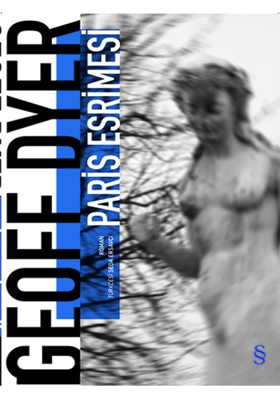 Paris Esrimesi - Geoff Dyer - Everest Yayınları