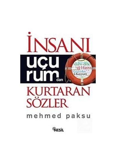 İnsanı Uçurumdan Kurtaran Sözler / Mehmed Paksu 9786051312668