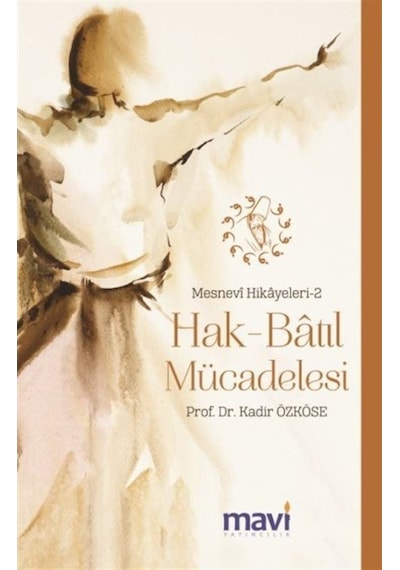 Hak-Bâtıl Mücadelesi / Doç. Dr. Kadir Özköse 9786059899314