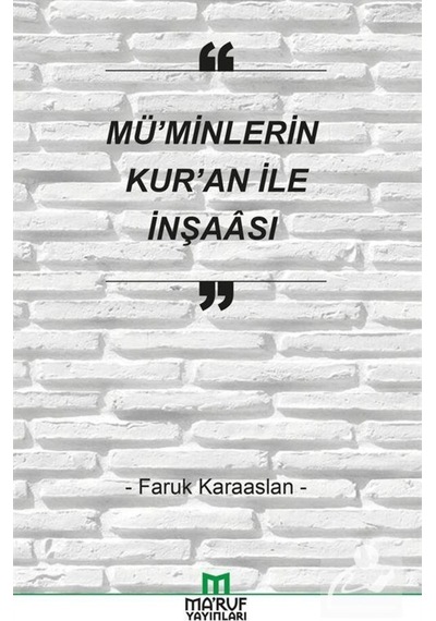 Mü'minlerin Kur'an ile İnşaası / Faruk Karaaslan 9786059376211