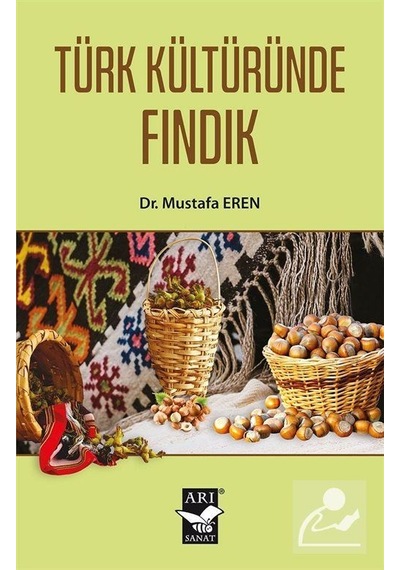 Türk Kültüründe Fındık / Dr. Mustafa Eren
