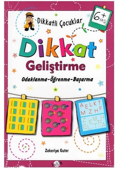 Dikkatli Çocuklar Dikkat Geliştirme +6 Yaş - Kukla Yayınları