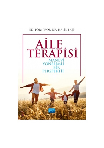 Aile Terapisi  - Manevi Yönelimli Bir Perspektif - Nobel Akademik Yayıncılık