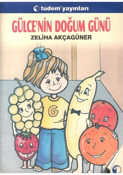 Gülce'nin Doğum Günü - Zeliha Akçagüner 1.baskı