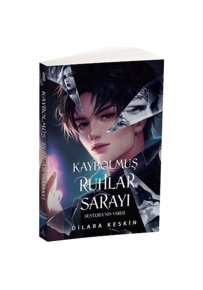 Kaybolmuş Ruhlar Sarayı 2: Senteria'nın Varisi - Dilara Keskin - Ephesus Yayınları