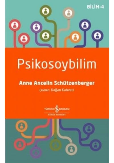 Psikosoybilim  - Bilim 4  - Anne Ancelin Schützenberger  - İş Bankası Kültür Yayınları