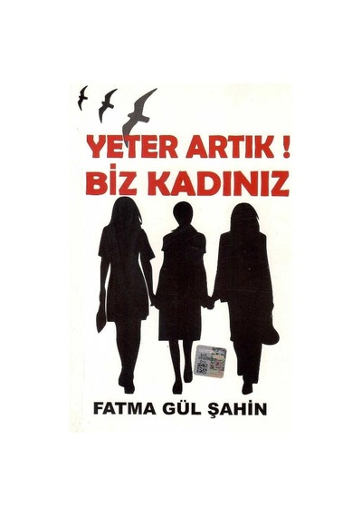 Yeter Artık Biz Kadınız - Fatma Gül Şahin İmzalı Ve İthaflı 1.baskı