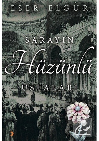 Sarayın Hüzünlü Ustaları / Eser Elgür