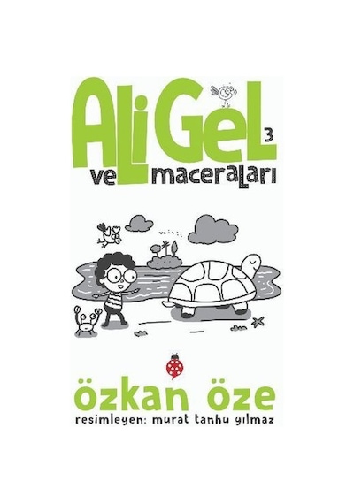 Ali Gel ve Maceraları - 3 - Özkan Öze - Uğurböceği