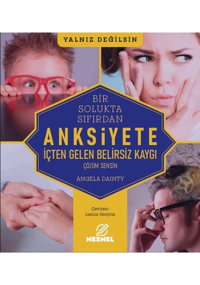 Anksiyete - İçten Gelen Belirsiz Kaygı