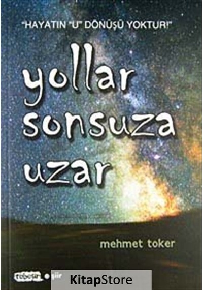 Yollar Sonsuza Uzar - Mehmet Toker - Tebeşir Yayınları