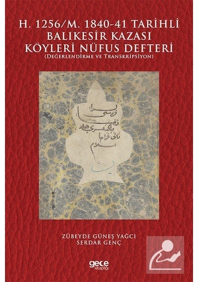 H.1256-M. 1840-41 Tarihli Balıkesir Kazası Köyleri Nüfus Defteri - Serdar Genç - Gece Kitaplığı