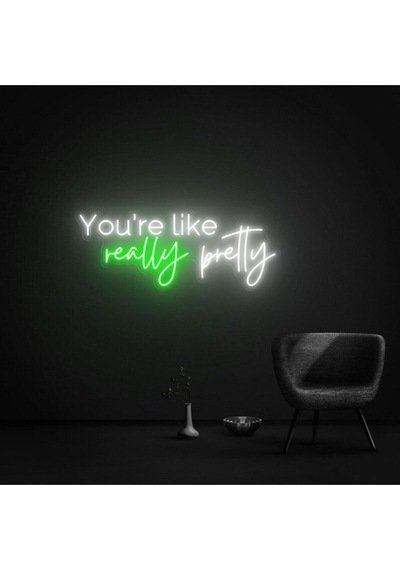 You're Like Really Pretty Yazılı Neon Tabela Yeşil