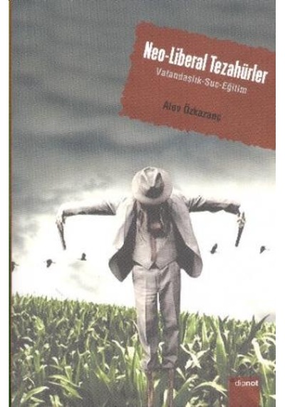 Neo-Liberal Tezahürler - Alev Özkazanç - Dipnot