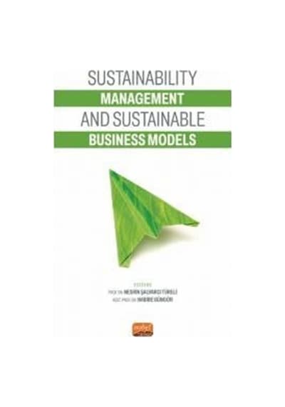 Sustainability Management and Sustainable Business Models- Nobel Bilimsel Eserler