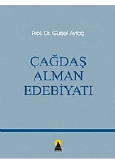 Çağdaş Alman Edebiyatı - Gürsel Aytaç - Ebabil