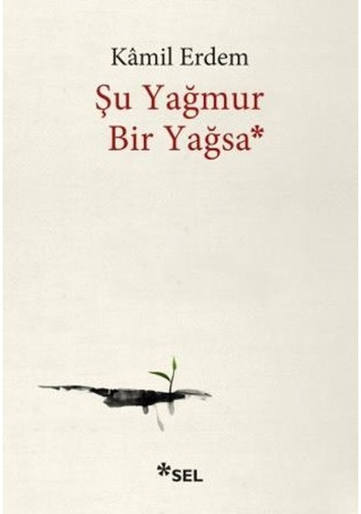 Şu Yağmur Bir Yağsa - Kamil Erdem - Sel Yayıncılık