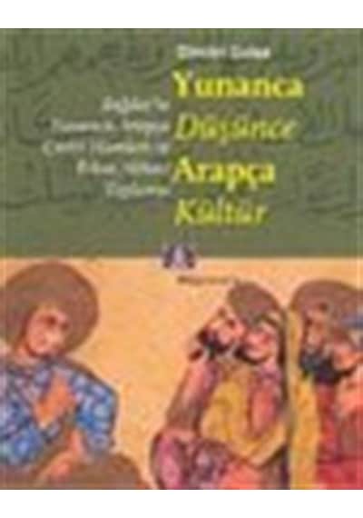 Yunanca Düşünce Arapça Kültür - Dimitri Gutas - Kitap Yayınevi