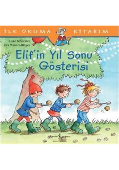 Elif'in Yıl Sonu Gösterisi - İlk Okuma Kitabı