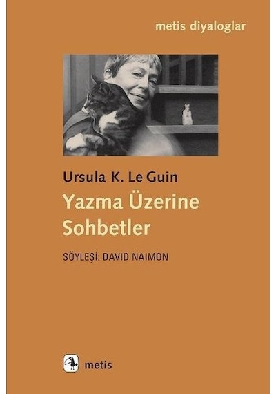 Yazma Üzerine Sohbetler - Ursula K. Le Guin - Metis Yayınları