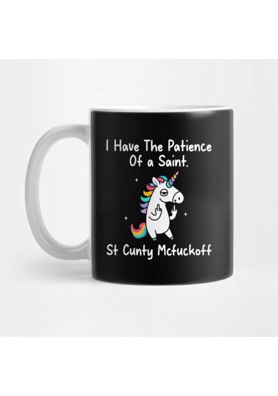 I Have The Patience Of A Saint St Cunty Mcfuckoff Unicorn Kupa Bardak Çok Renkli
