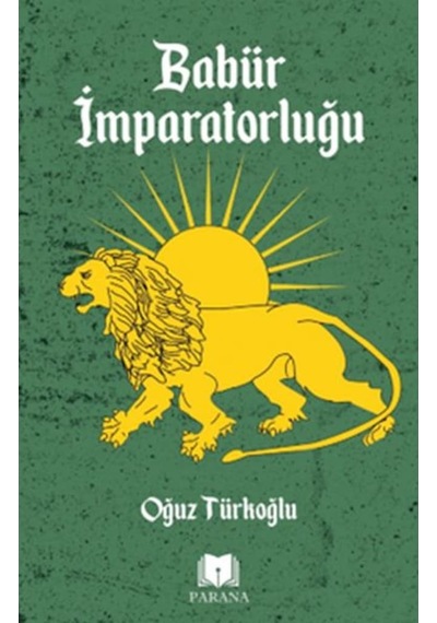 Babür İmparatorluğu - Oğuz Türkoğlu - Parana