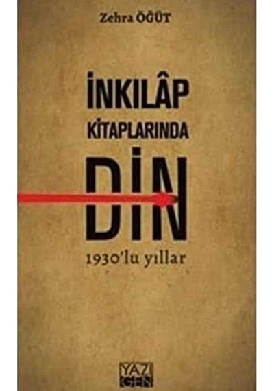 İnkılap Kitaplarında Din-1930 Lu Yıllar - Zehra Öğüt 1.baskı