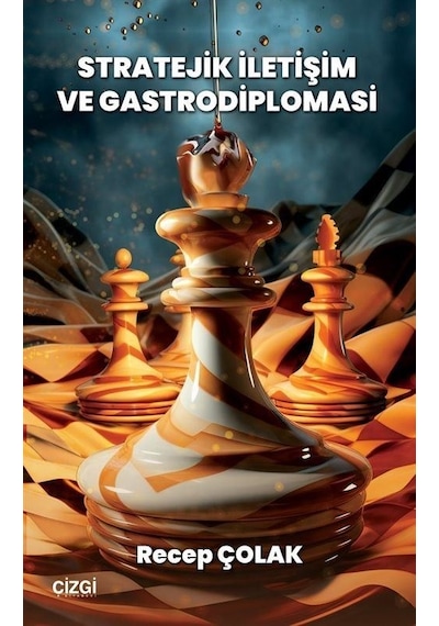 Stratejik İletişim ve Gastrodiplomasi - Recep Çolak - Çizgi Kitabevi