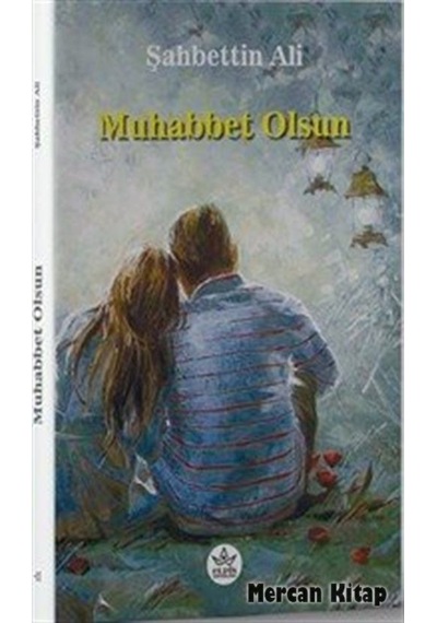 Muhabbet Olsun - Şahbettin Ali - Elpis Yayınları