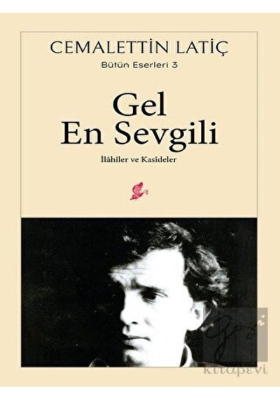 Gel En Sevgili-İlahiler ve Kasideler - Cemalettin Latiç - Okur Kitaplığı