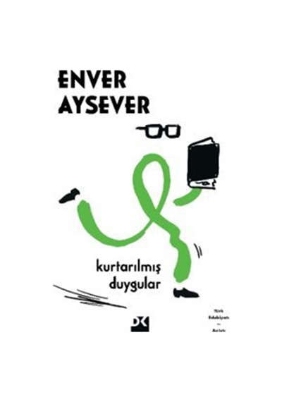 Kurtarılmış Duygular / Enver Aysever