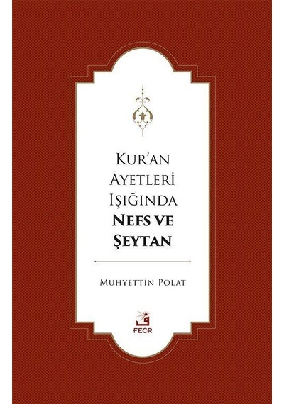 Kur'an Ayetleri Işığında Nefs Ve Şeytan / Muhyettin Polat