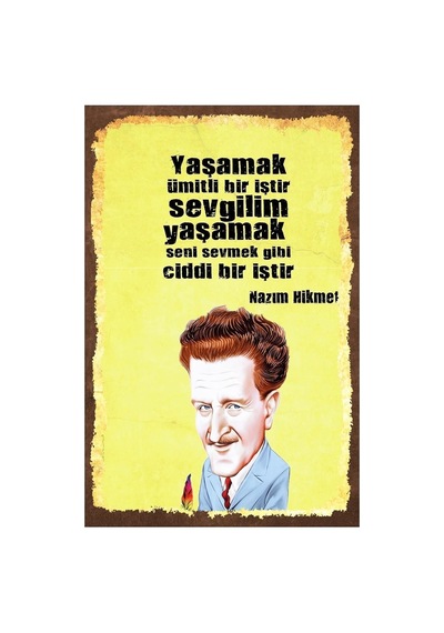 Kuşe Kağıt Duvar Posteri Yaşamak Ümitli Bir Iştir Nazım Hikmet Retro Vintage Drtr0019