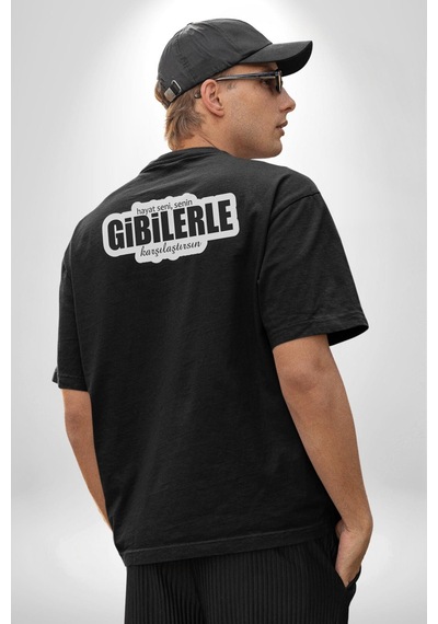 Hayat Seni, Senin Gibilerle Karşılaştırsın Yazılı Pamuklu Unisex Oversize Sırt Dijital Baskılı Siyah T-shirt Siyah